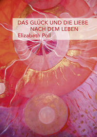 Vorderes Coverbild Das Glück und die Liebe nach dem Leben