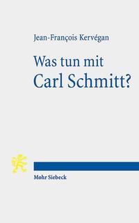 Vorderes Coverbild Was tun mit Carl Schmitt?