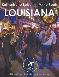 Vorderes Coverbild Louisiana - Kulinarische Reise mit Mirko Reeh