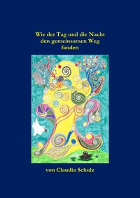 Vorderes Coverbild Wie der Tag und die Nacht den gemeinsamen Weg fanden