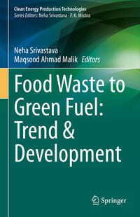 Vorderes Coverbild Food Waste to Green Fuel: Trend & Development