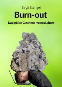 Vorderes Coverbild Burnout - Das größte Geschenk meines Lebens