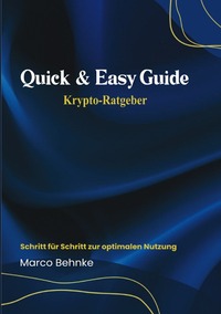 Vorderes Coverbild Quick &amp; Easy Guide Krypto Ratgeber