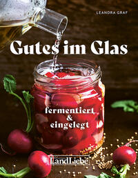 Vorderes Coverbild Gutes im Glas – Fermentiert & Eingemacht: