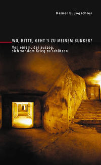 Vorderes Coverbild Wo, bitte, geht´s zu meinem Bunker?
