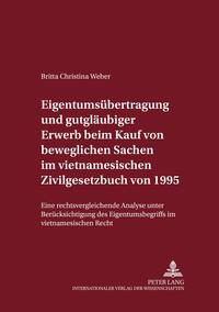 Vorderes Coverbild Eigentumsübertragung und gutgläubiger Erwerb beim Kauf von beweglichen Sachen im vietnamesischen Zivilgesetzbuch von 1995