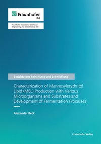 Vorderes Coverbild Characterization of Mannosylerythritol Lipid (MEL) Production with Various Microorganisms and Substrates and Development of Fermentation Processes