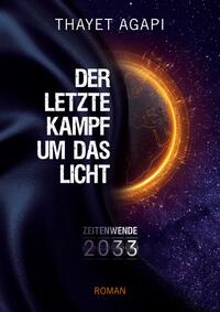 Vorderes Coverbild DER LETZTE KAMPF UM DAS LICHT - Zeitenwende 2033