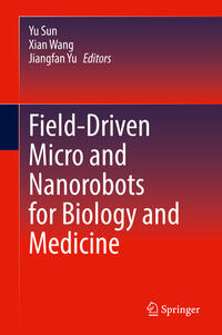Vorderes Coverbild Field-Driven Micro and Nanorobots for Biology and Medicine