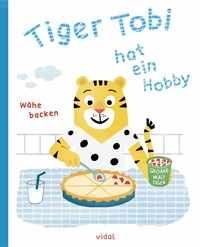Vorderes Coverbild Tiger Tobi hat ein Hobby