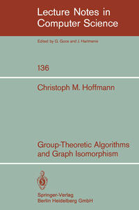 Vorderes Coverbild Group-Theoretic Algorithms and Graph Isomorphism