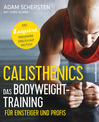 Vorderes Coverbild Calisthenics – Das Bodyweight-Training für Einsteiger und Profis