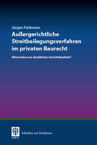 Vorderes Coverbild Außergerichtliche Streitbeilegungsverfahren im privaten Baurecht