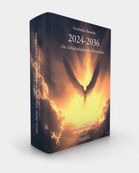 Vorderes Coverbild Geistheiler Sananda: 2024 – 2036: Die Schicksalsjahre der Menschheit