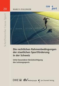 Vorderes Coverbild Die rechtlichen Rahmenbedingungen der staatlichen Sportförderung in der Schweiz
