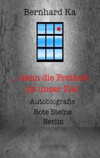 Vorderes Coverbild ... denn die Freiheit ist unser Ziel