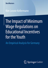 Vorderes Coverbild The Impact of Minimum Wage Regulations on Educational Incentives for the Youth