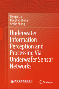 Vorderes Coverbild Underwater Information Perception and Processing Via Underwater Sensor Networks