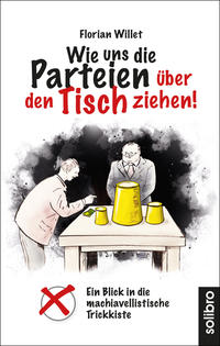 Vorderes Coverbild Wie uns die Parteien über den Tisch ziehen!