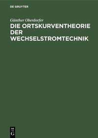 Vorderes Coverbild Die Ortskurventheorie der Wechselstromtechnik