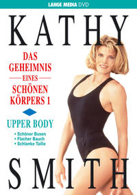 Vorderes Coverbild Kathy Smith: Das Geheimnis eines schönen Körpers 1 - Upper Body