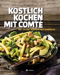 Vorderes Coverbild KÖSTLICH KOCHEN MIT COMTÉ