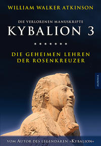 Vorderes Coverbild Kybalion 3 - Die geheimen Lehren der Rosenkreuzer