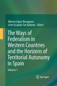 Vorderes Coverbild The Ways of Federalism in Western Countries and the Horizons of Territorial Autonomy in Spain