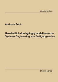 Vorderes Coverbild Ganzheitlich durchgängig modellbasiertes Systems Engineering von Fertigungszellen