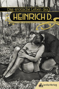 Vorderes Coverbild Das erotische Leben des Heinrich D.