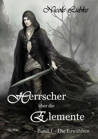 Vorderes Coverbild Herrscher über die Elemente - Band 1 - Die Erwählten - Fantasy-Roman