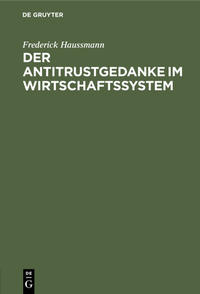 Vorderes Coverbild Der Antitrustgedanke im Wirtschaftssystem