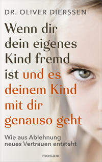 Vorderes Coverbild Wenn dir dein eigenes Kind fremd ist (und es deinem Kind mit dir genauso geht)