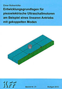 Vorderes Coverbild Entwicklungsgrundlagen für piezoelektrische Ultraschallmotoren am Beispiel eines linearen Antriebs mit gekoppelten Moden