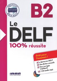 Vorderes Coverbild Le DELF - 100% réussite - 1. Ausgabe - B2