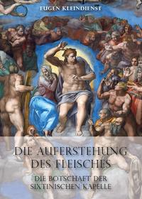 Vorderes Coverbild Die Auferstehung des Fleisches – Die Botschaft der Sixtinischen Kapelle