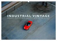 Vorderes Coverbild INDUSTRIAL VINTAGE - Graue Industriegeschichte wird bunt (Wandkalender 2025 DIN A2 quer), CALVENDO Monatskalender