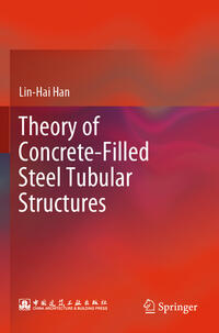 Vorderes Coverbild Theory of Concrete-Filled Steel Tubular Structures