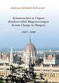 Vorderes Coverbild Systemwechsel in Ungarn / Rendszerváltás Magyarországon / System Change in Hungary