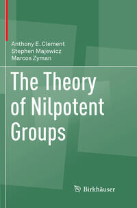 Vorderes Coverbild The Theory of Nilpotent Groups