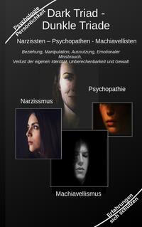 Vorderes Coverbild Dark Triad - Dunkle Triade Narzissten – Psychopathen – Machiavellisten