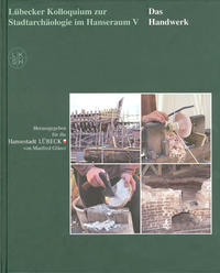 Vorderes Coverbild Lübecker Kolloquium zur Stadtarchäologie im Hanseraum V - Das Handwerk