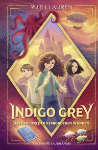 Vorderes Coverbild Indigo Grey – Das Schloss der verborgenen Wunder