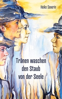 Vorderes Coverbild Tränen waschen den Staub von der Seele