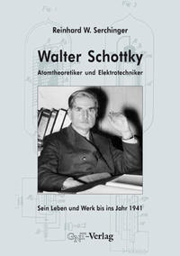 Vorderes Coverbild Walter Schottky - Atomtheoretiker und Elektrotechniker