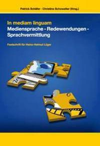Vorderes Coverbild In mediam linguam Mediensprache – Redewendungen – Sprachvermittlung