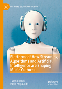 Vorderes Coverbild Platformed! How Streaming, Algorithms and Artificial Intelligence are Shaping Music Cultures