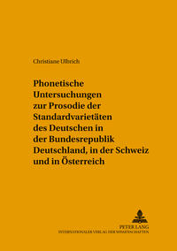 Vorderes Coverbild Phonetische Untersuchungen zur Prosodie der Standardvarietäten des Deutschen in der Bundesrepublik Deutschland, in der Schweiz und in Österreich