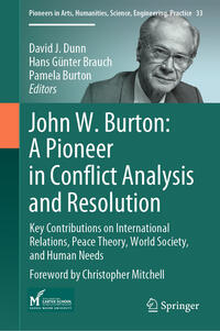 Vorderes Coverbild John W. Burton: A Pioneer in Conflict Analysis and Resolution