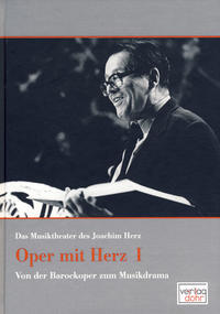 Vorderes Coverbild Oper mit Herz 1 - Das Musiktheater des Joachim Herz